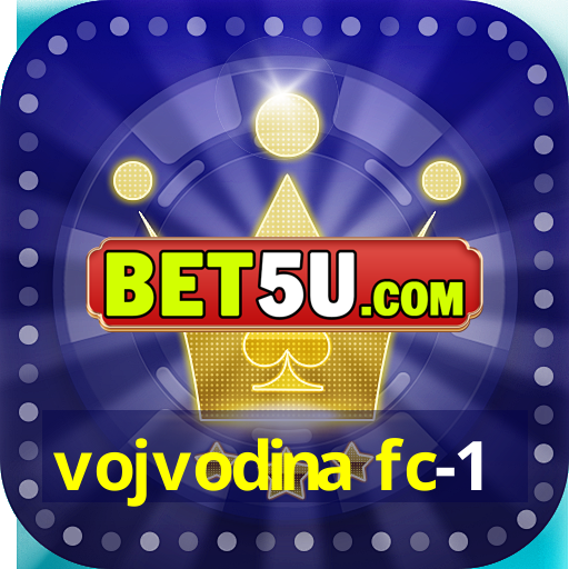 vojvodina fc